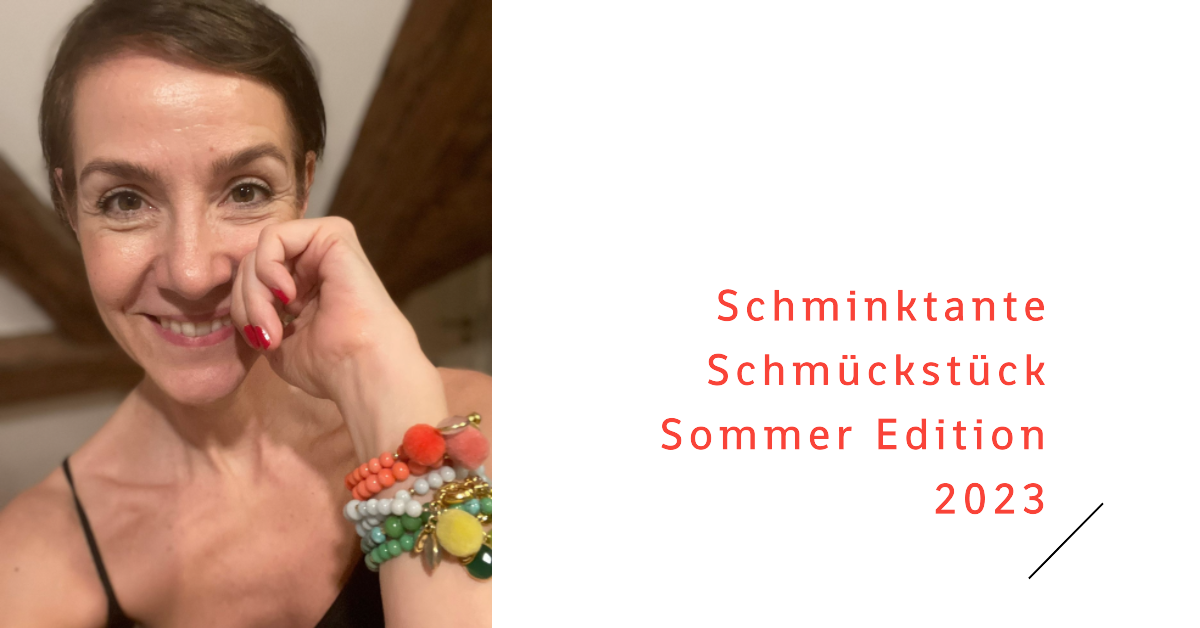 Die Schminktante Schmückstück Sommer Edition 2023 ist da!